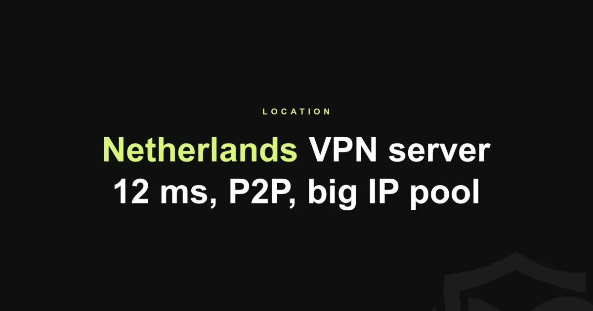 Netherlands VPN Server: Why Amsterdam Wins